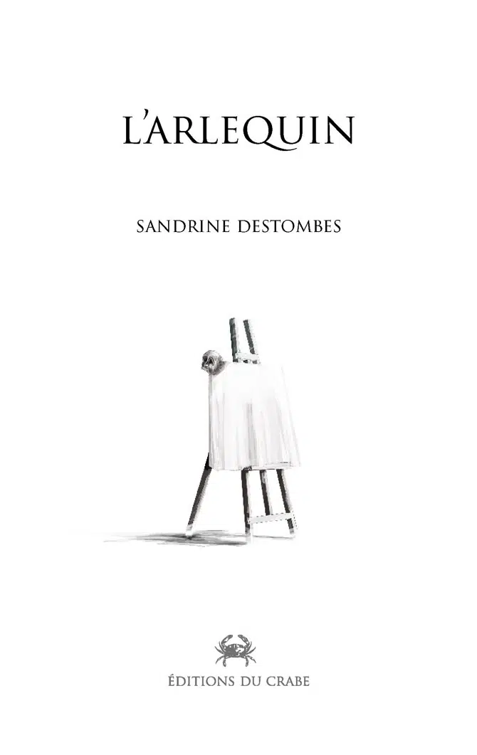 Couverture du roman l'Arlequin écrit par Sandrine Destombes