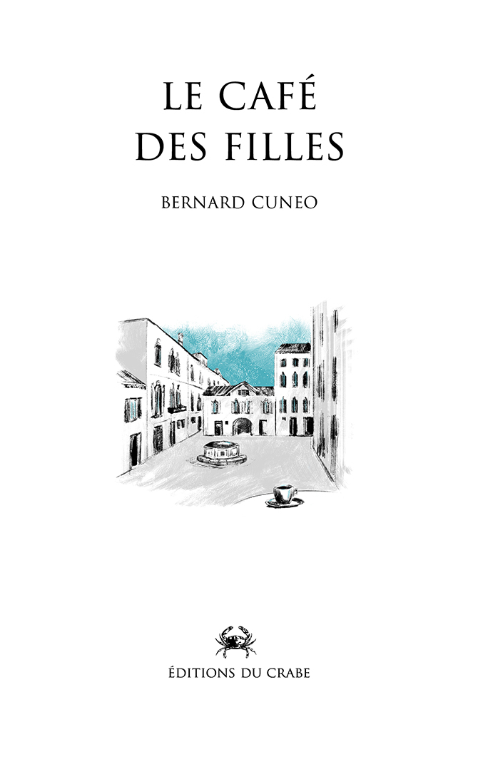 Couverture de l'ouvrage paru en 2023 de Benard Cuneo, le Café des Filles
